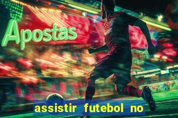 assistir futebol no premiere gratis